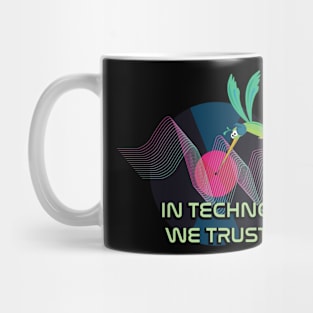 In techno we trust Mug